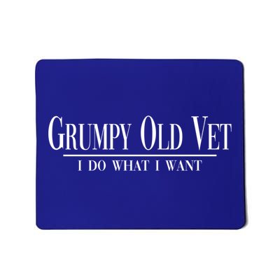 Grumpy Old Vet I Do What I Want Funny Military Veteran Style Gift Mousepad