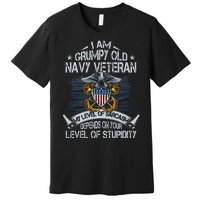 Grumpy Old Veteran Tee Pride Na Vy Sarcasm | Retired Gift Premium T-Shirt