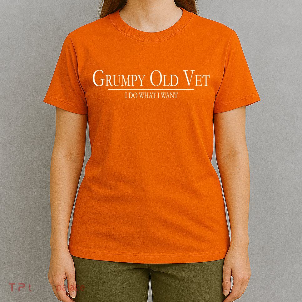 Grumpy Old Vet I Do What I Want T-Shirt