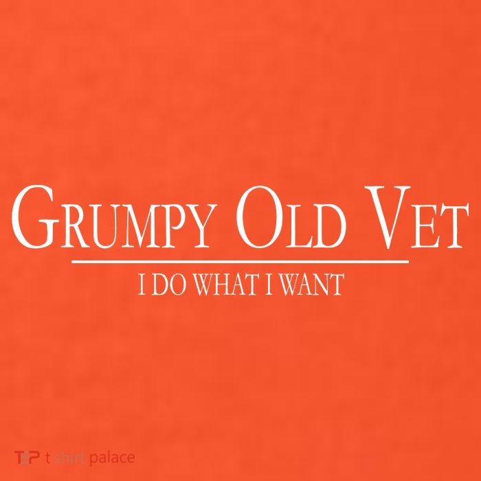 Grumpy Old Vet I Do What I Want Button