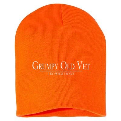 Grumpy Old Vet I Do What I Want Short Acrylic Beanie