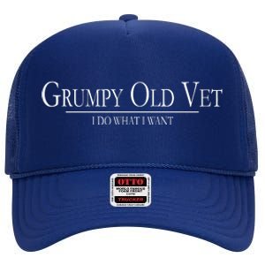 Grumpy Old Vet I Do What I Want High Crown Mesh Back Trucker Hat