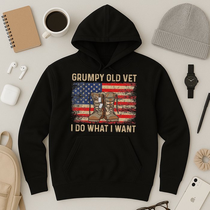 Grumpy Old Vet I Do What I Want Funny Military Veteran Hoodie