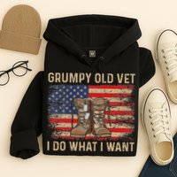 Grumpy Old Vet I Do What I Want Funny Military Veteran Hoodie