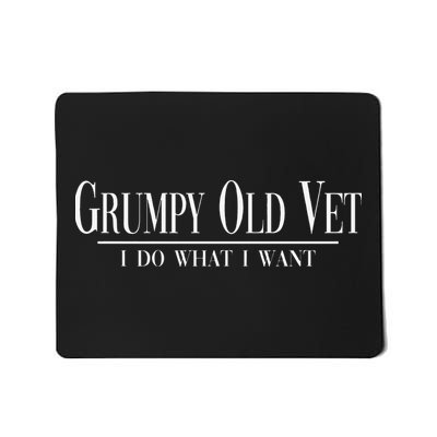 Grumpy Old Vet I Do What I Want Funny Veteran Mousepad