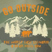 Go Outside Worst Scenario A Bear Kills You Camping Legacy Tie Dye Trucker Hat