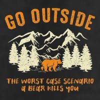 Go Outside Worst Scenario A Bear Kills You Camping Cool Comfort Performance Bucket Hat