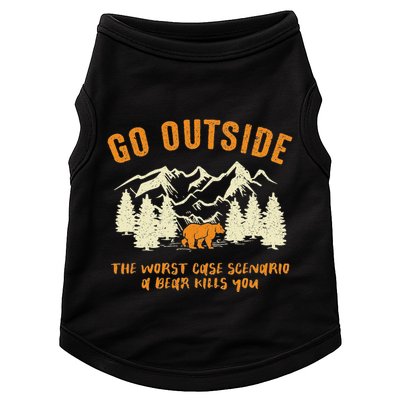 Go Outside Worst Scenario A Bear Kills You Camping Doggie Tank