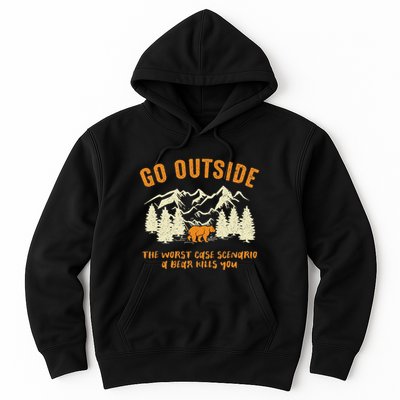 Go Outside Worst Scenario A Bear Kills You Camping Hoodie