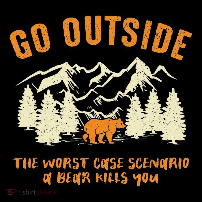 Go Outside Worst Scenario A Bear Kills You Camping Sweatshirt