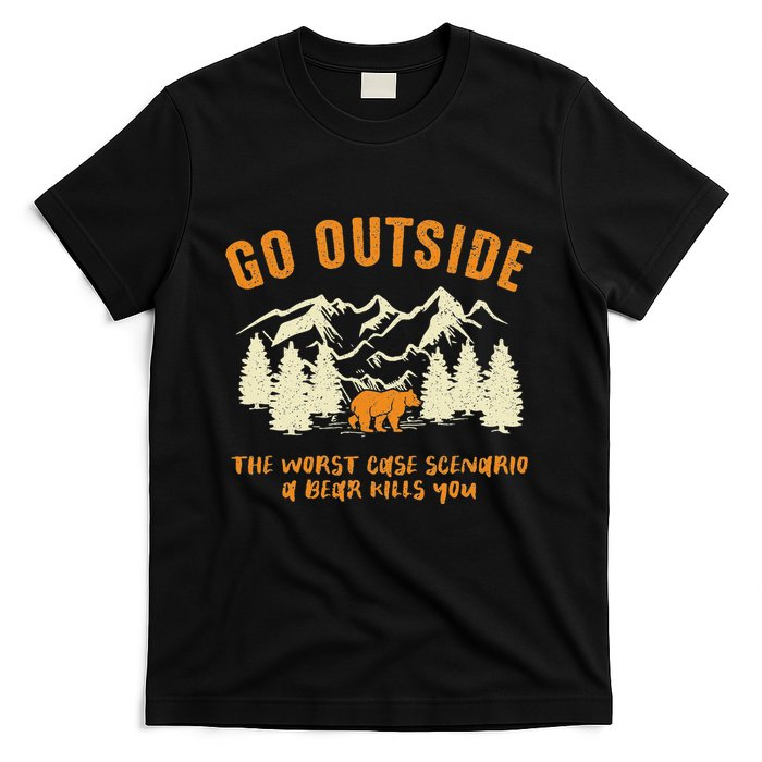 Go Outside Worst Scenario A Bear Kills You Camping T-Shirt