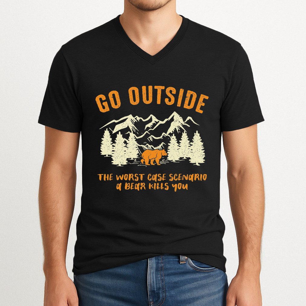 Go Outside Worst Scenario A Bear Kills You Camping V-Neck T-Shirt