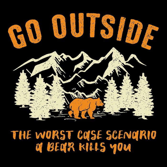 Go Outside Worst Scenario A Bear Kills You Camping Drawstring Bag