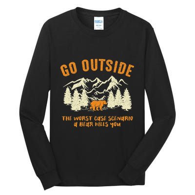 Go Outside Worst Scenario A Bear Kills You Camping Tall Long Sleeve T-Shirt