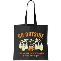 Go Outside Worst Scenario A Bear Kills You Camping Bag