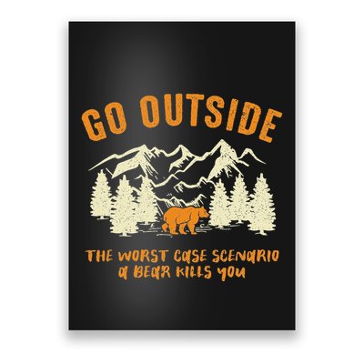 Go Outside Worst Scenario A Bear Kills You Camping Poster
