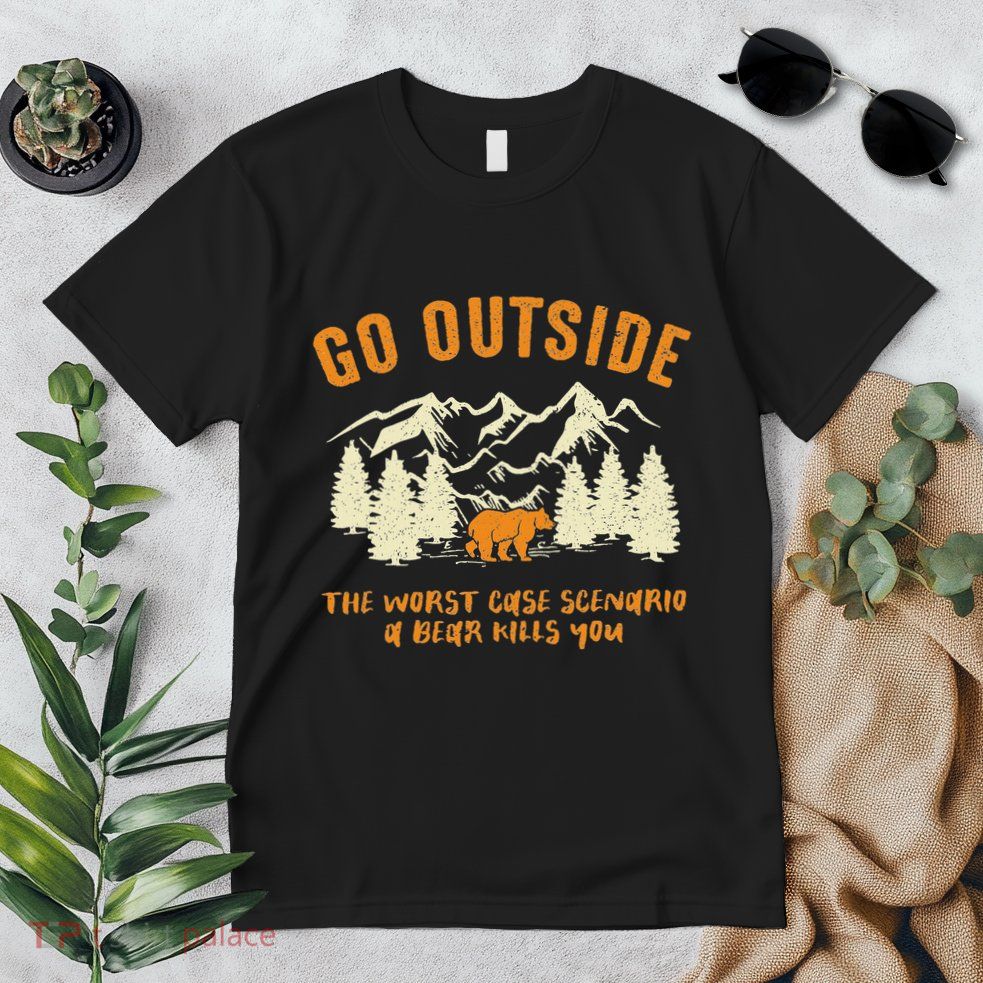 Go Outside Worst Scenario A Bear Kills You Camping Premium T-Shirt