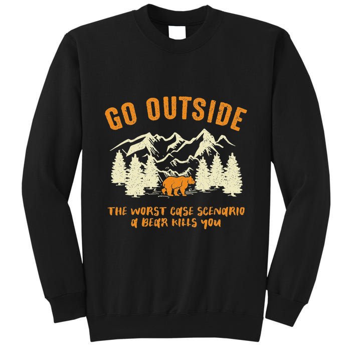Go Outside Worst Scenario A Bear Kills You Camping Tall Sweatshirt