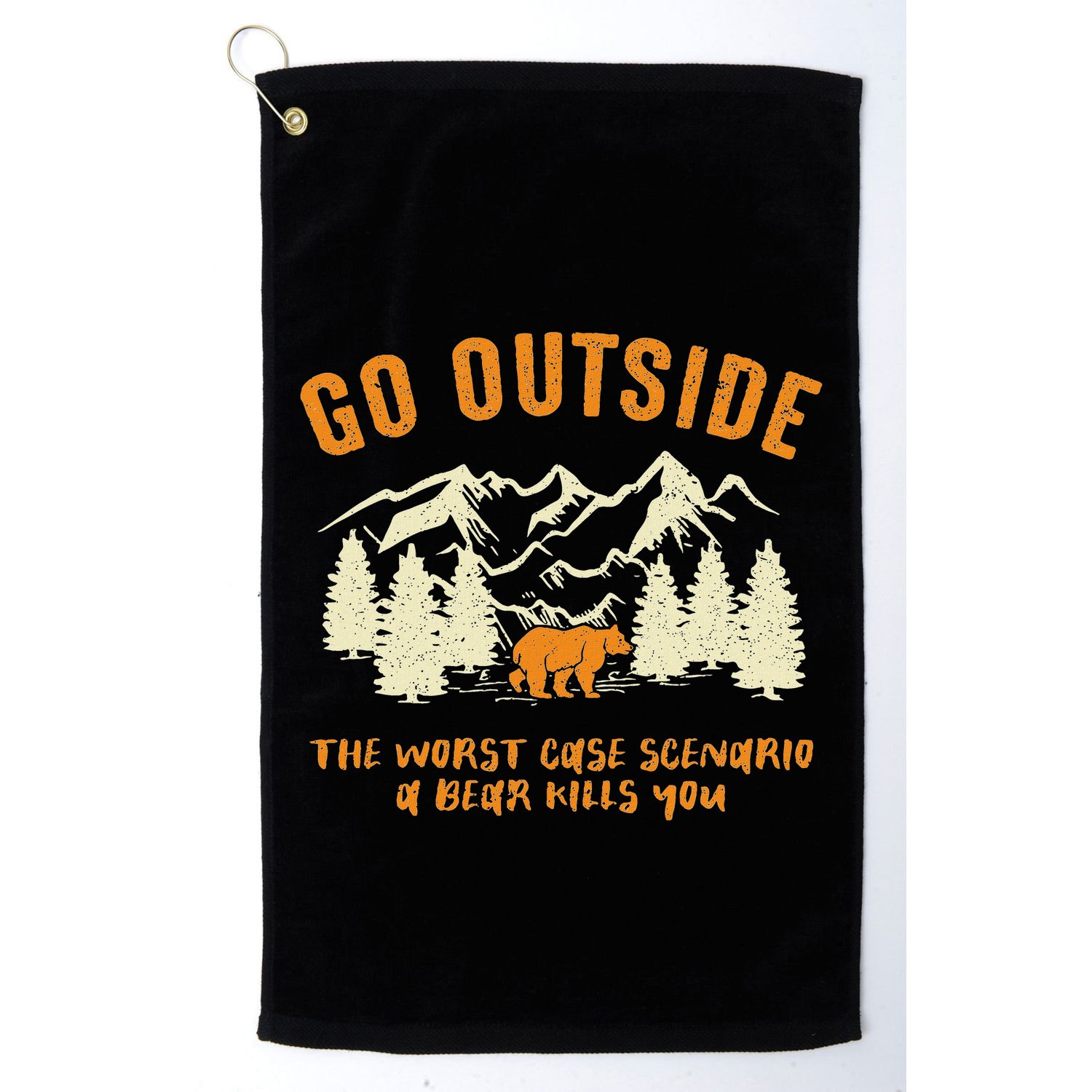 Go Outside Worst Scenario A Bear Kills You Camping Golf Towel