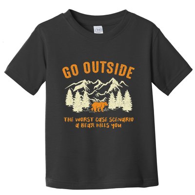 Go Outside Worst Scenario A Bear Kills You Camping Toddler T-Shirt
