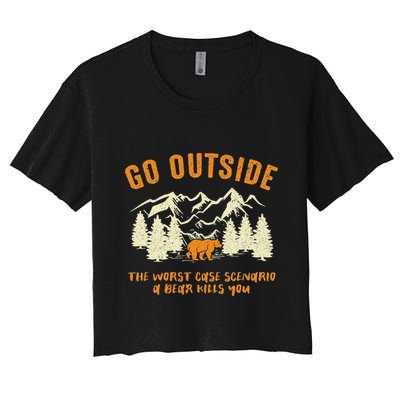 Go Outside Worst Scenario A Bear Kills You Camping Crop Top