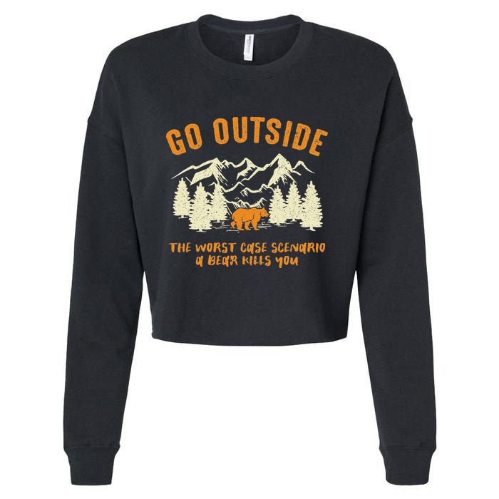 Go Outside Worst Scenario A Bear Kills You Camping Cropped Pullover Crew