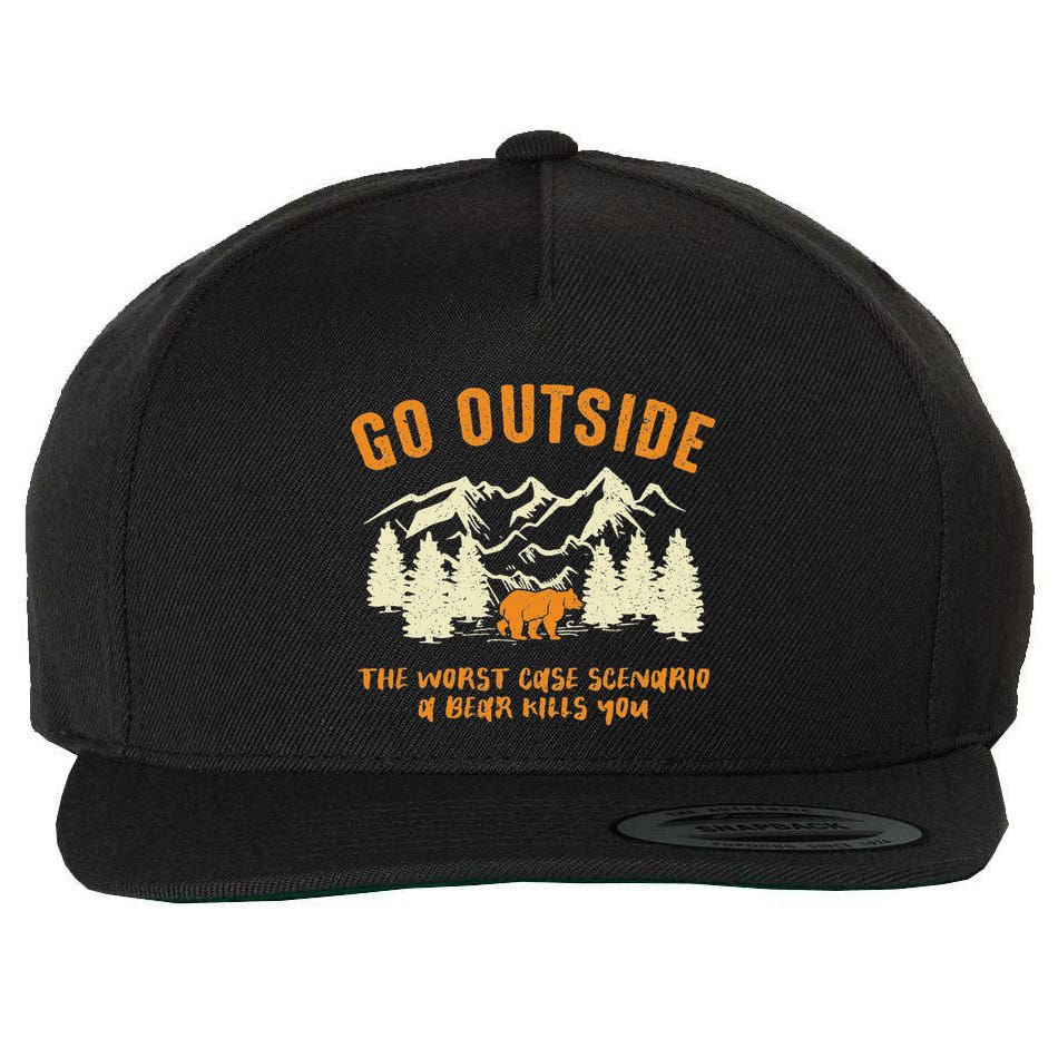 Go Outside Worst Scenario A Bear Kills You Camping Wool Snapback Cap