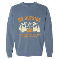 Go Outside Worst Scenario A Bear Kills You Camping Garment-Dyed Sweatshirt