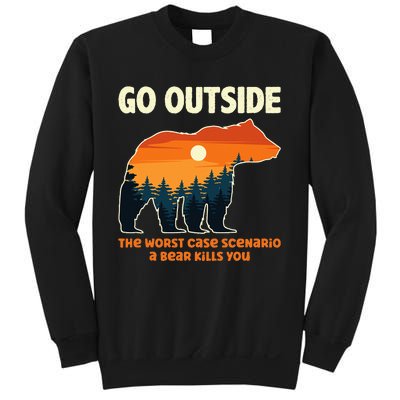 Go Outside Worst Case Scenario A Bear Kills You Camping Sweatshirt