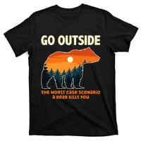 Go Outside Worst Case Scenario A Bear Kills You Camping T-Shirt