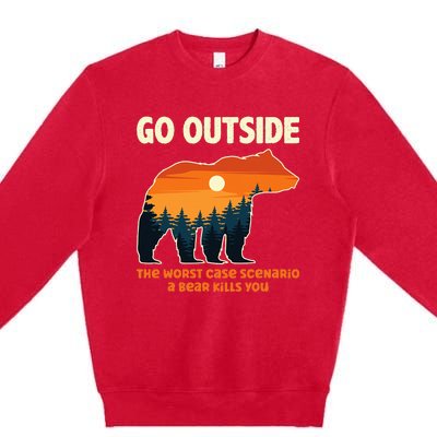 Go Outside Worst Case Scenario A Bear Kills You Camping Premium Crewneck Sweatshirt