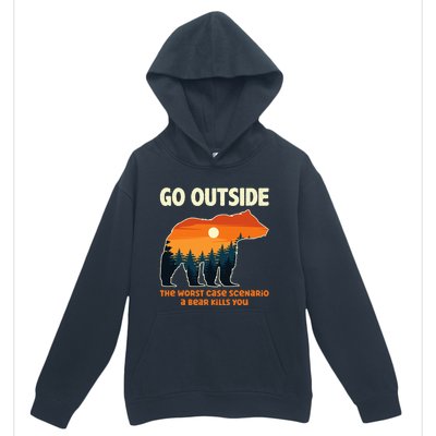 Go Outside Worst Case Scenario A Bear Kills You Camping Urban Pullover Hoodie