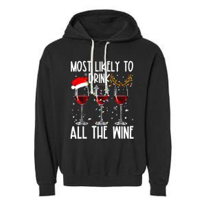 Glasses Of Wine Xmas Most Likely To Drink All The Wine Garment-Dyed Fleece Hoodie