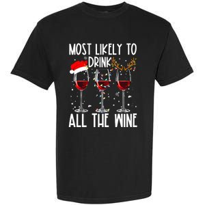 Glasses Of Wine Xmas Most Likely To Drink All The Wine Garment-Dyed Heavyweight T-Shirt