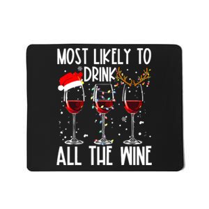 Glasses Of Wine Xmas Most Likely To Drink All The Wine Mousepad