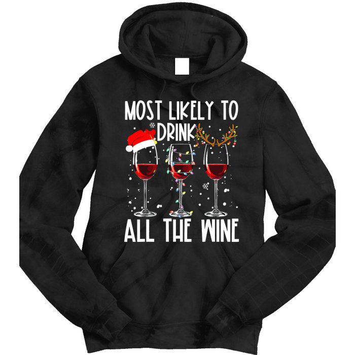 Glasses Of Wine Xmas Most Likely To Drink All The Wine Tie Dye Hoodie