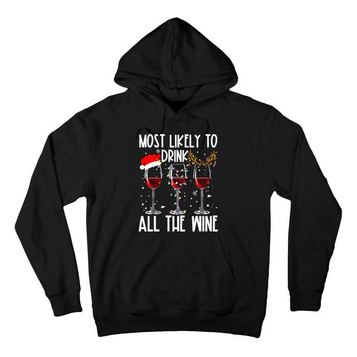 Glasses Of Wine Xmas Most Likely To Drink All The Wine Tall Hoodie