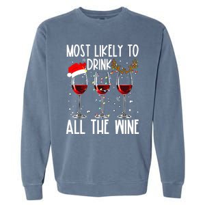 Glasses Of Wine Xmas Most Likely To Drink All The Wine Garment-Dyed Sweatshirt