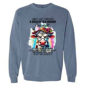 Grouchy Old Woman Cow Pissing Me Off And Dealing With Idiots Garment-Dyed Sweatshirt