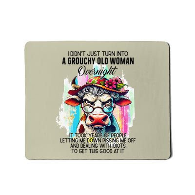 Grouchy Old Woman Cow Pissing Me Off And Dealing With Idiots Mousepad