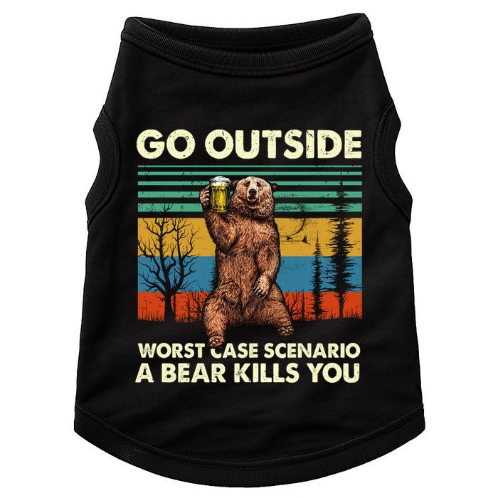 Go Outside Worst Case Scenario A Bear Kills You Doggie Tank