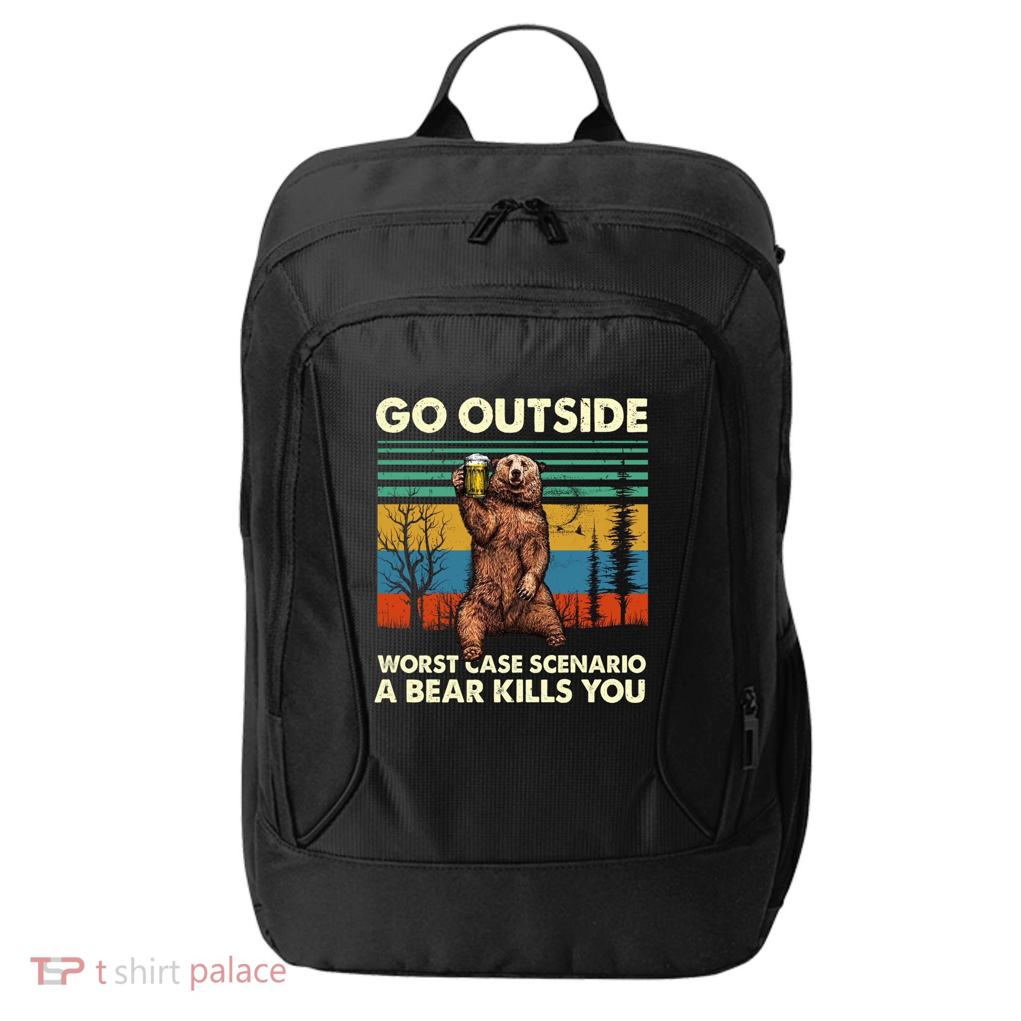 Go Outside Worst Case Scenario A Bear Kills You City Backpack