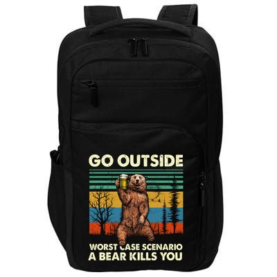 Go Outside Worst Case Scenario A Bear Kills You Impact Tech Backpack