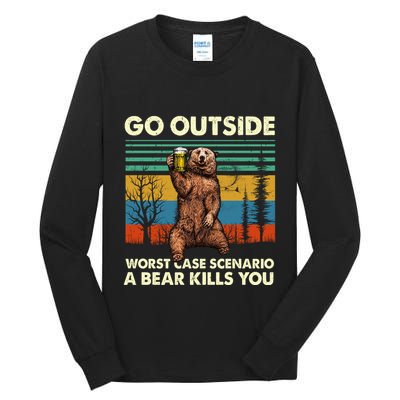 Go Outside Worst Case Scenario A Bear Kills You Tall Long Sleeve T-Shirt