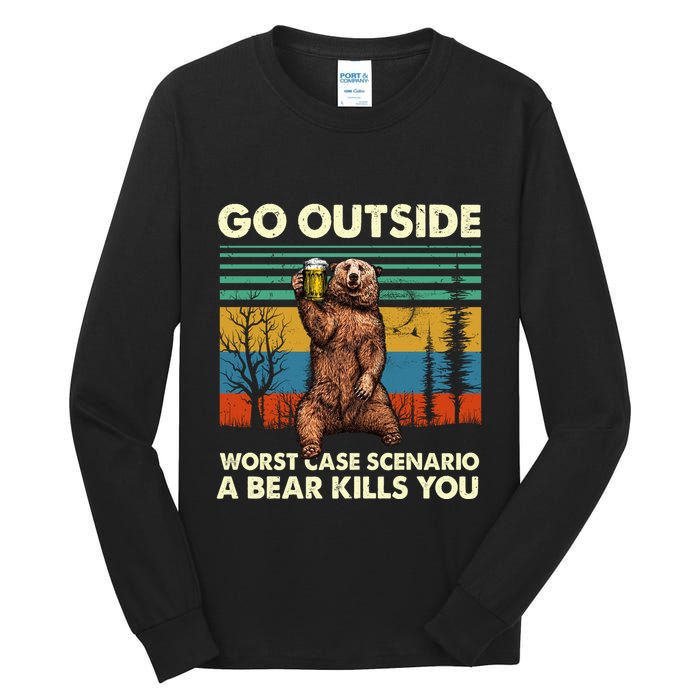 Go Outside Worst Case Scenario A Bear Kills You Tall Long Sleeve T-Shirt