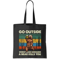 Go Outside Worst Case Scenario A Bear Kills You Bag
