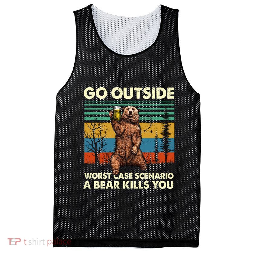 Go Outside Worst Case Scenario A Bear Kills You Mesh Reversible Basketball Jersey Tank
