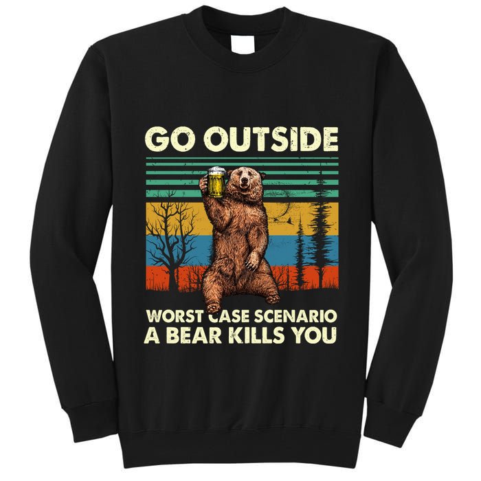 Go Outside Worst Case Scenario A Bear Kills You Tall Sweatshirt