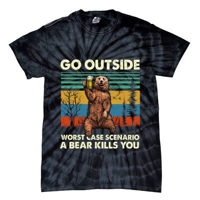 Go Outside Worst Case Scenario A Bear Kills You Tie-Dye T-Shirt