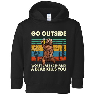 Go Outside Worst Case Scenario A Bear Kills You Toddler Hoodie